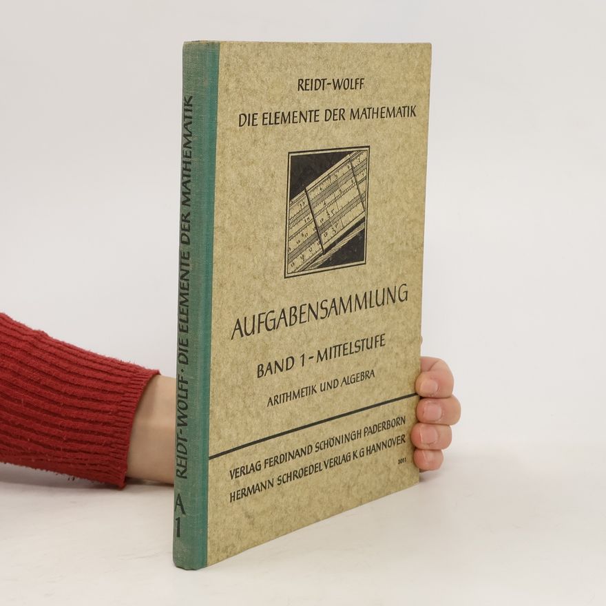 Kolektiv autorů Die Elemente der Mathematik. Band 1: Arithmetik und Algebra