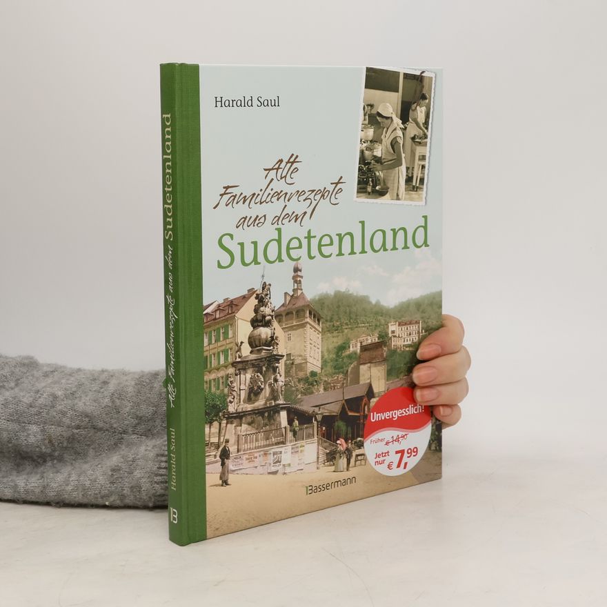Harald Saul Alte Familienrezepte aus dem Sudetenland