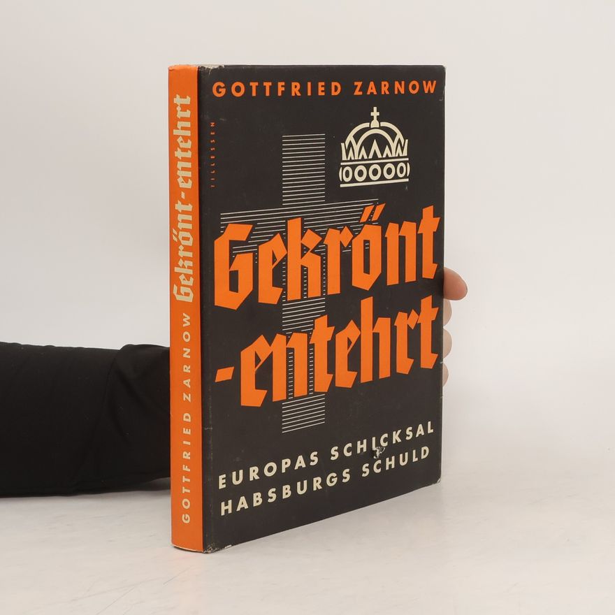 Gottfried Zarnow Gekrönt-entehrt