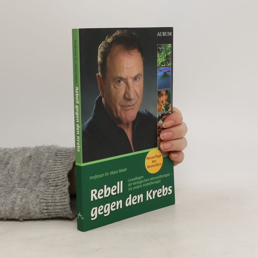 Klaus Maar Rebell gegen den Krebs