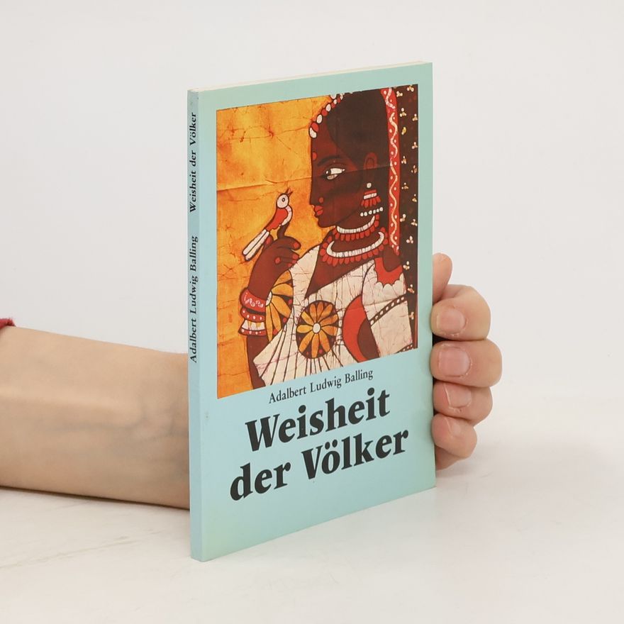 Adalbert Ludwig Balling Weisheit der Völker