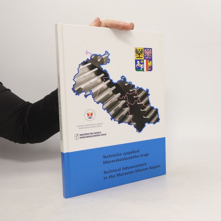 Kolektiv autorů Technická vyspělost Moravskoslezského kraje = Technical advancement in the Moravian-Silesian Region