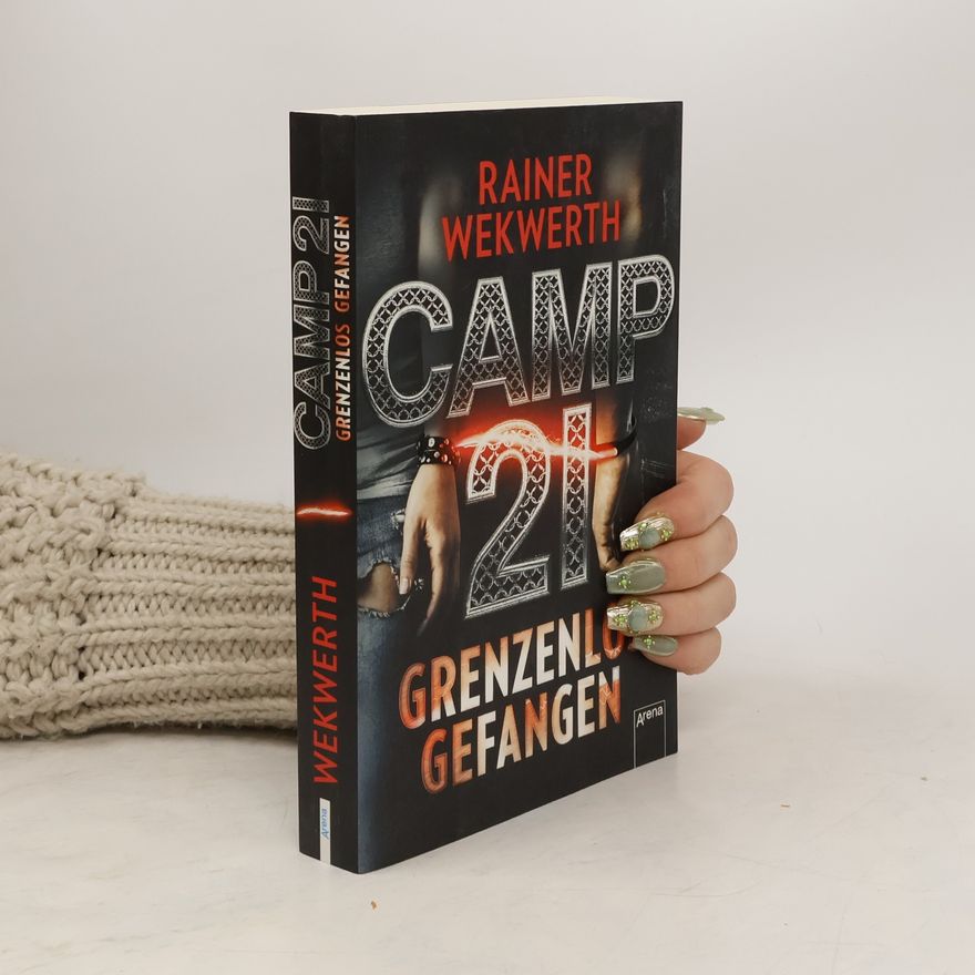 Rainer Wekwerth Camp 21 - grenzenlos gefangen