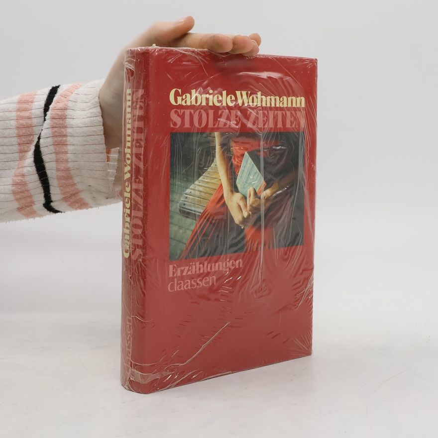 Gabriele Wohmann Stolze Zeiten