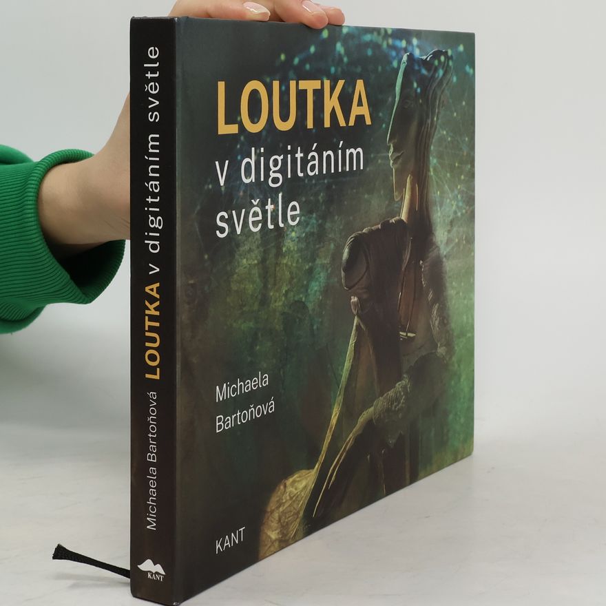 Michaela Bartoňová Loutka v digitálním světle