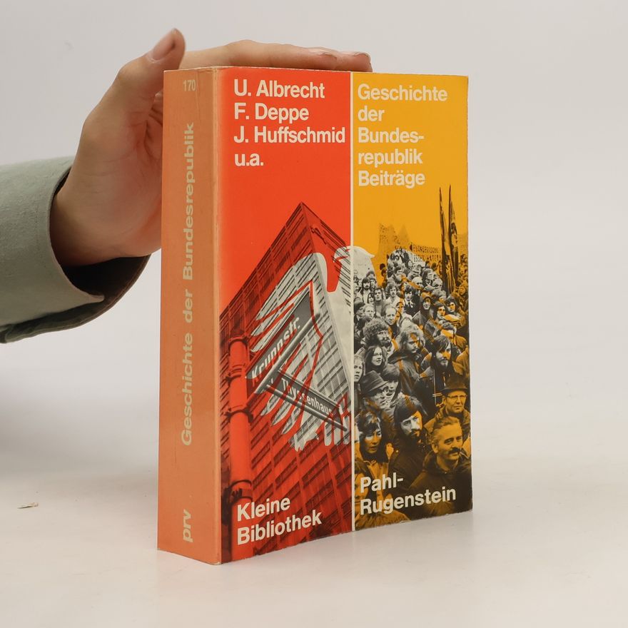 Ulrich Albrecht Beiträge zu einer Geschichte der Bundesrepublik Deutschland