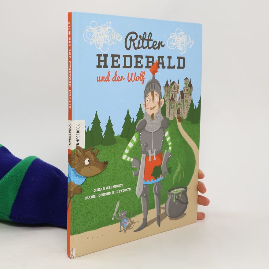 Oskar Abendrot Ritter Hedebald und der Wolf