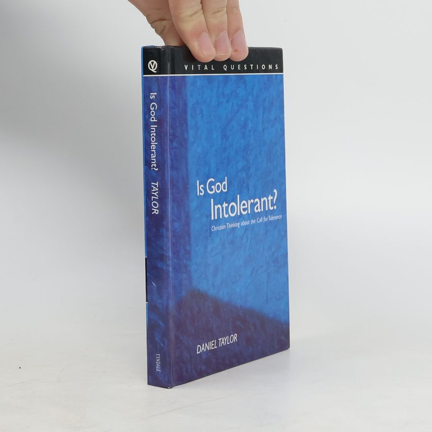 Daniel Taylor Is God Intolerant?