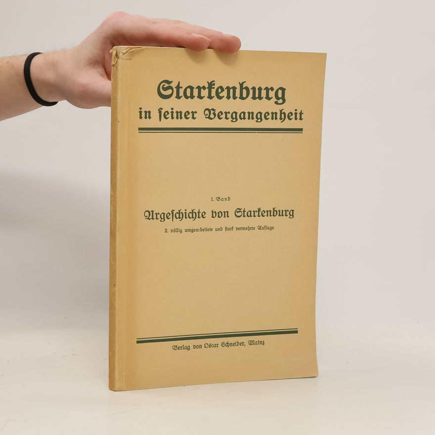 F. Behn Starkenburg in seiner Vergagenheit. 1. Band. Urgeschichte von Starkenburg