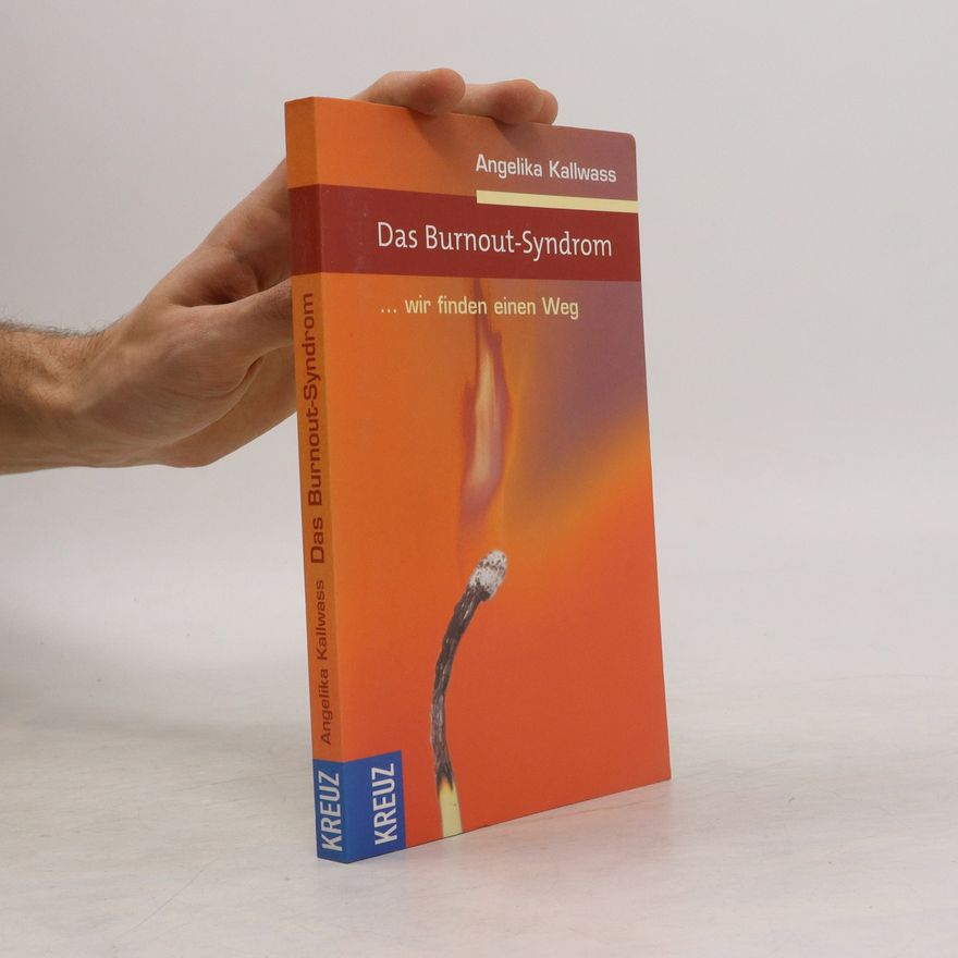 Angelika Kallwass Das Burnout-Syndrom
