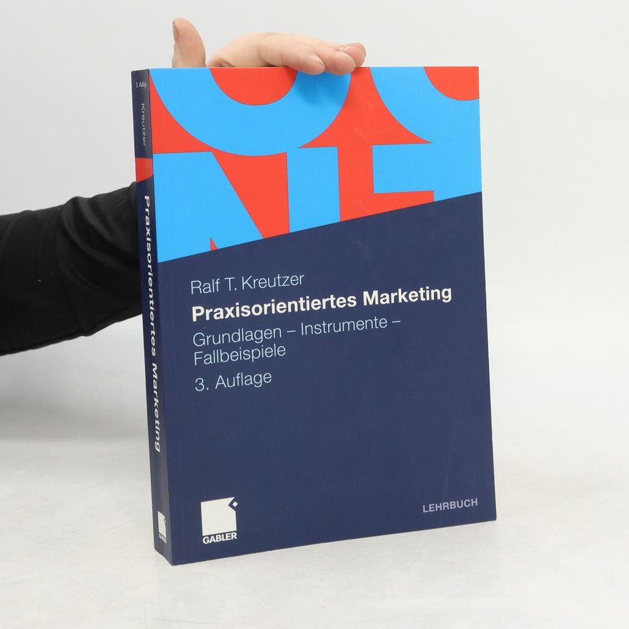 Ralf Kreutzer Praxisorientiertes Marketing