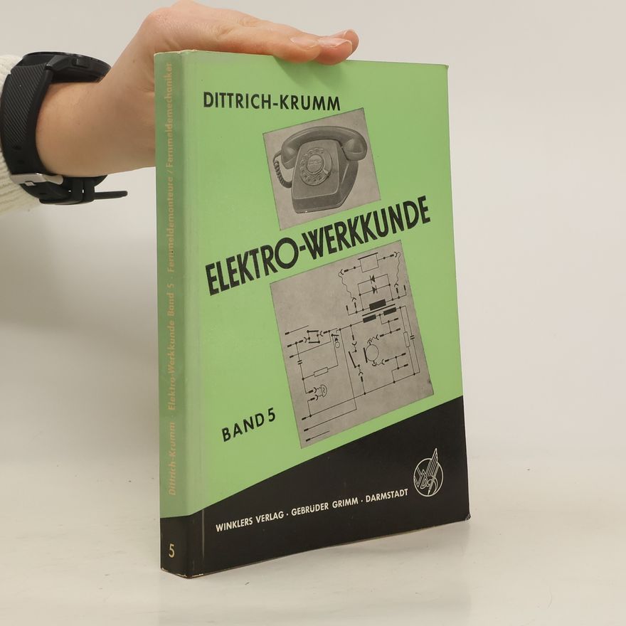 Harry Dittrich Elektro-Werkkunde. Band 5