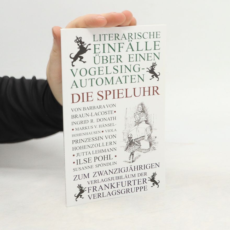 Markus von Hänsel-Hohenhausen Die Spieluhr. Literarische Einfälle über einen Vogelsingautomaten