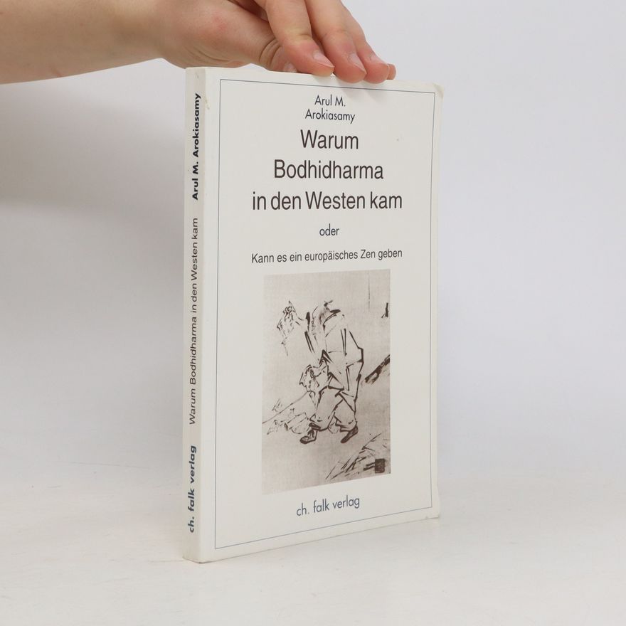 Arul M. Arokiasamy Warum Bodhidharma in den Westen kam
