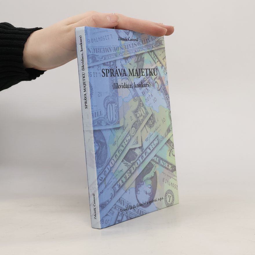 Zdeněk Častorál Správa majetku (likvidace, konkurs)