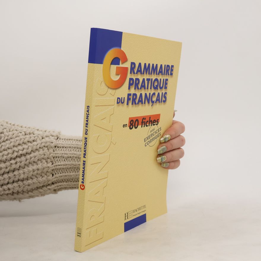Brigitte Teyssier Grammaire pratique du français: en 80 fiches