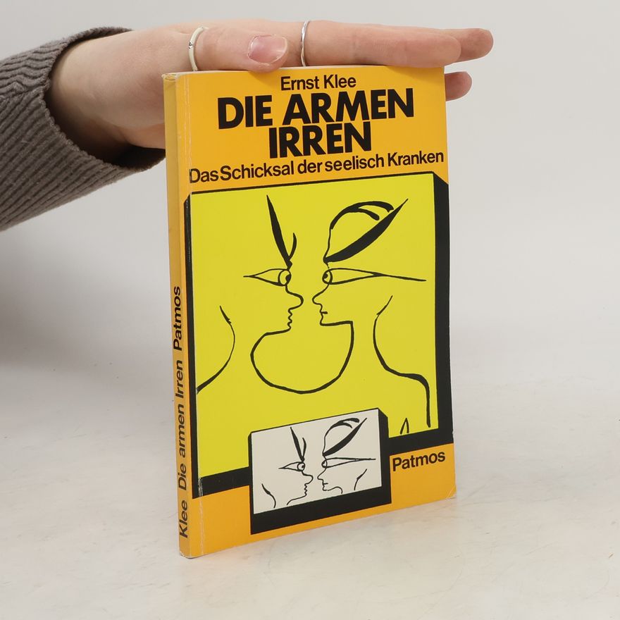 Ernst Klee Die armen Irren