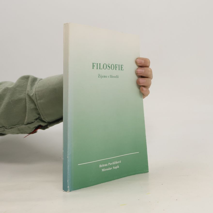 Helena Pavlíčková Filosofie. Žijeme s filosofií