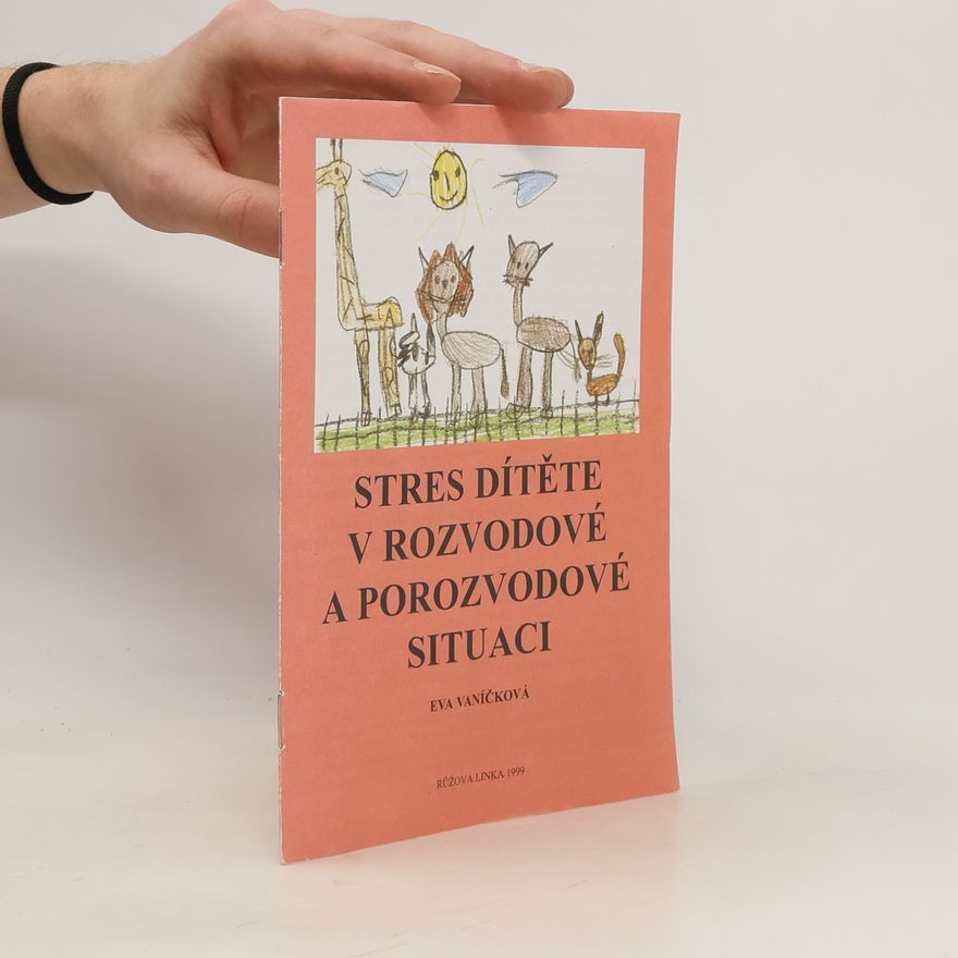 Eva Vaníčková Stres dítěte v rozvodové a porozvodové situaci