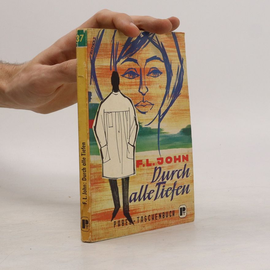 F. L. John Durch alle Tiefen