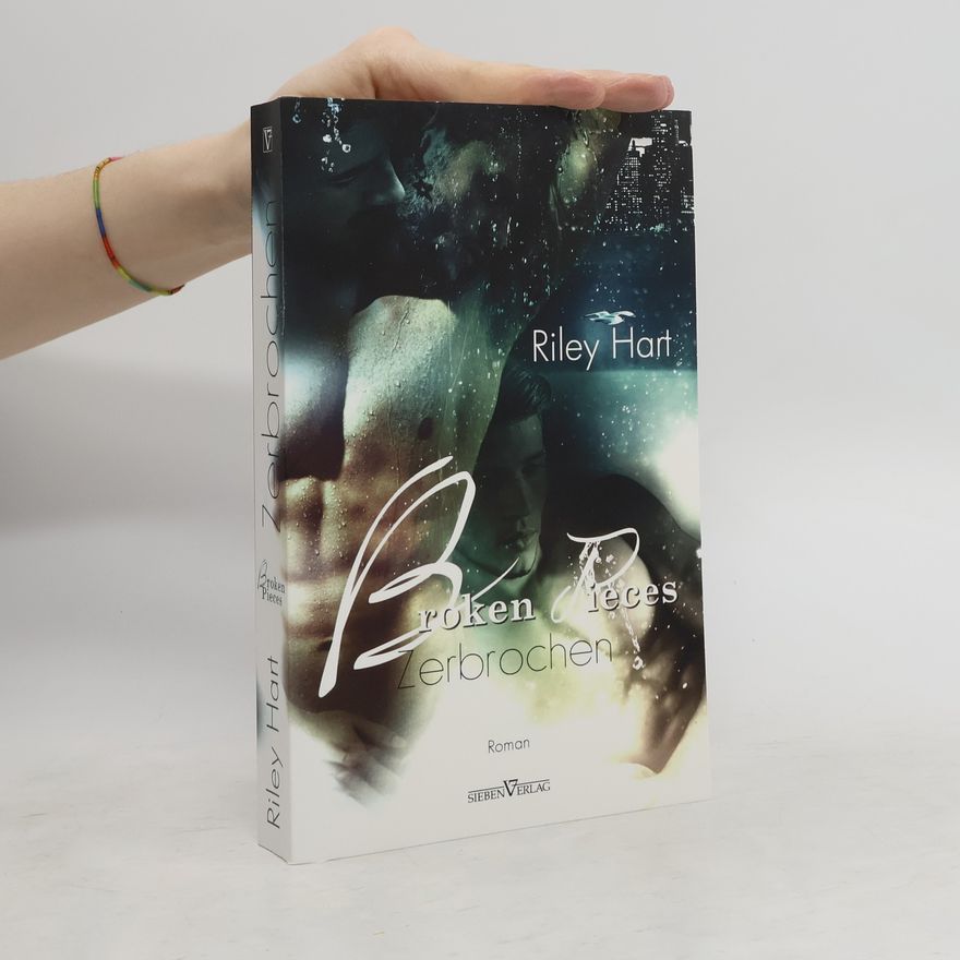 Riley Hart Broken Pieces - Zerbrochen