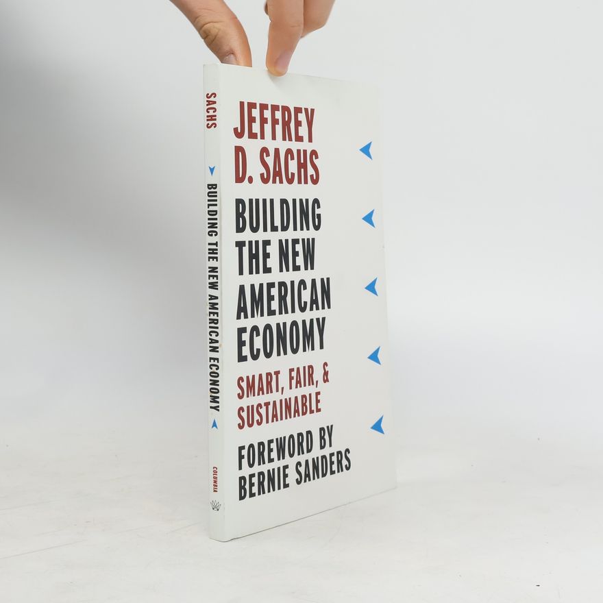 Jeffrey Sachs Building the New American Economy