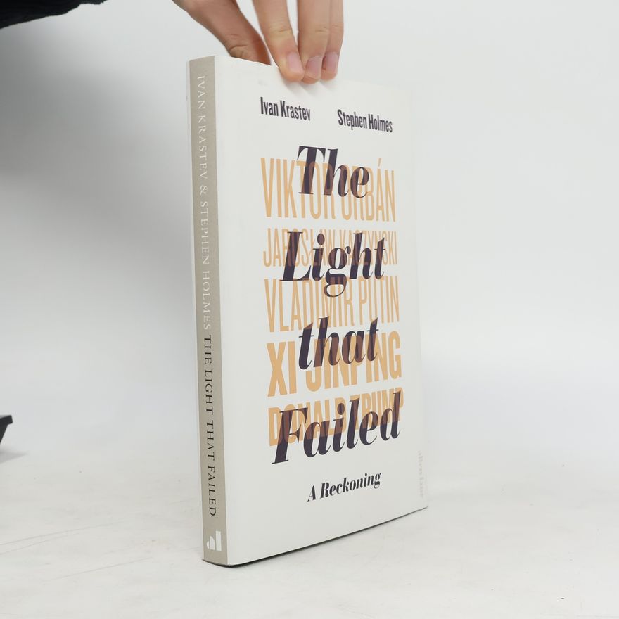Ivan Krastev The Light that Failed