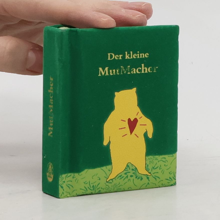 Ina Grimm Der kleine MutMacher