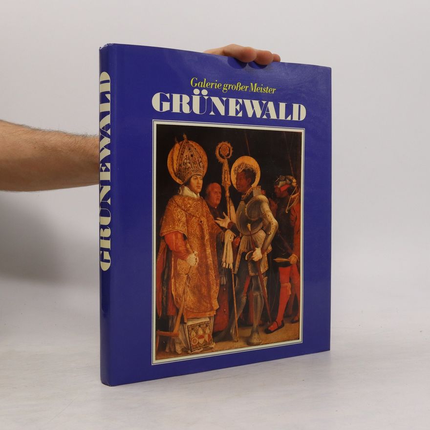 Auteurscollectief Galerie großer Meister. Grünewald