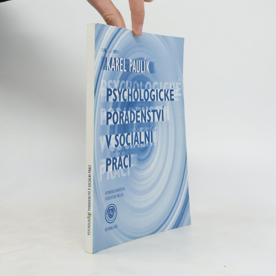Karel Paulík Psychologické poradenství v sociální práci