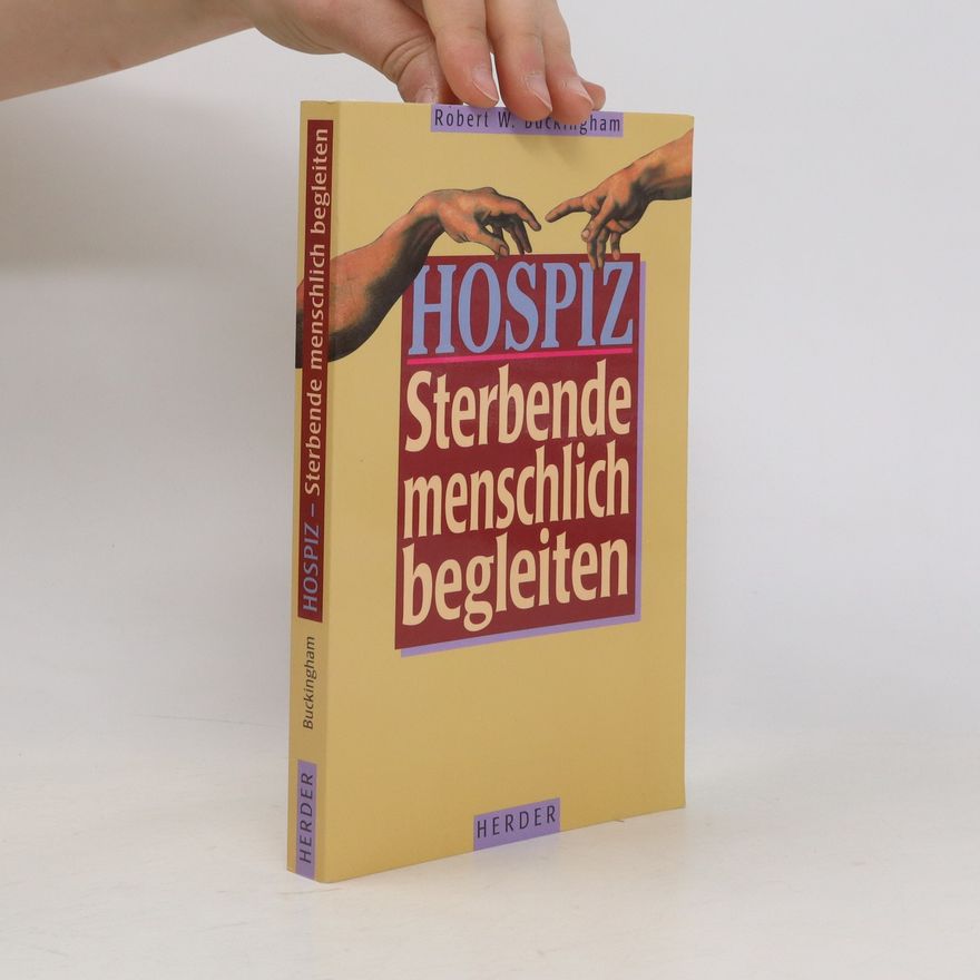Robert W. Buckingham Hospiz - Sterbende menschlich begleiten