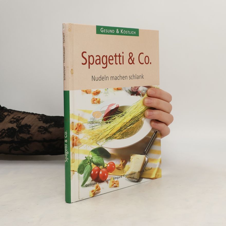 Maria Tscharf Spagetti & Co. Nudeln machen schlank