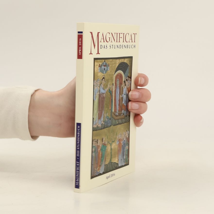 Autorenkollektiv MAGNIFICAT. Das Stundenbuch April 2016 04/2016