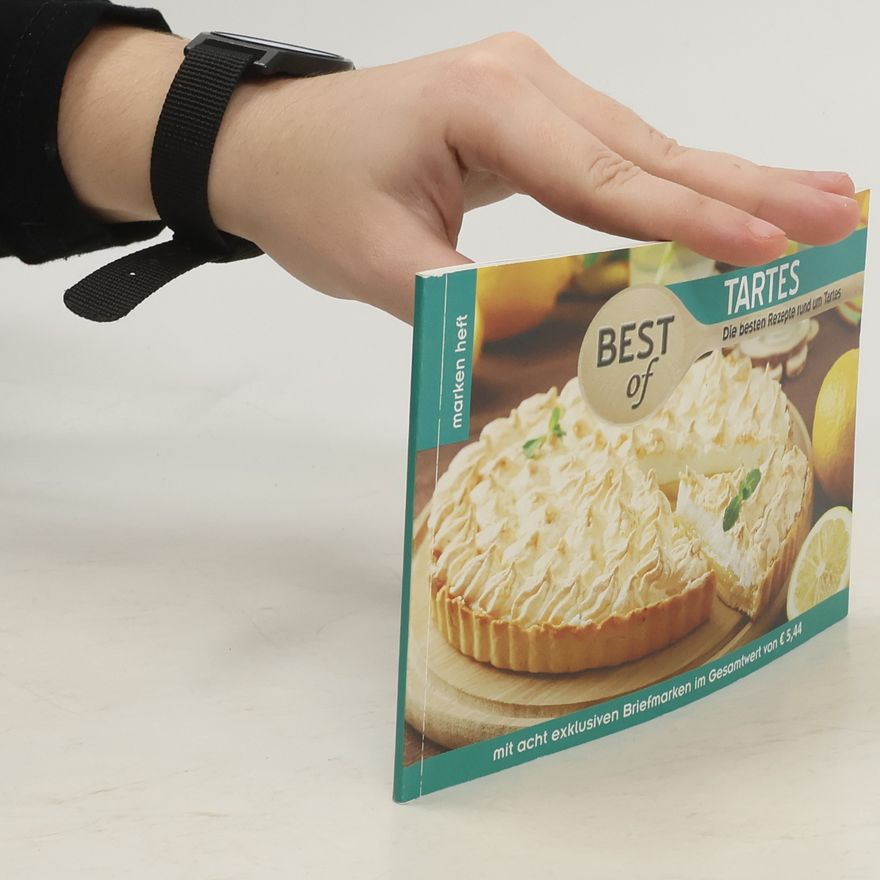 Kolektiv autorů Best of Tartes. Die besten Rezepte rund um Tartes