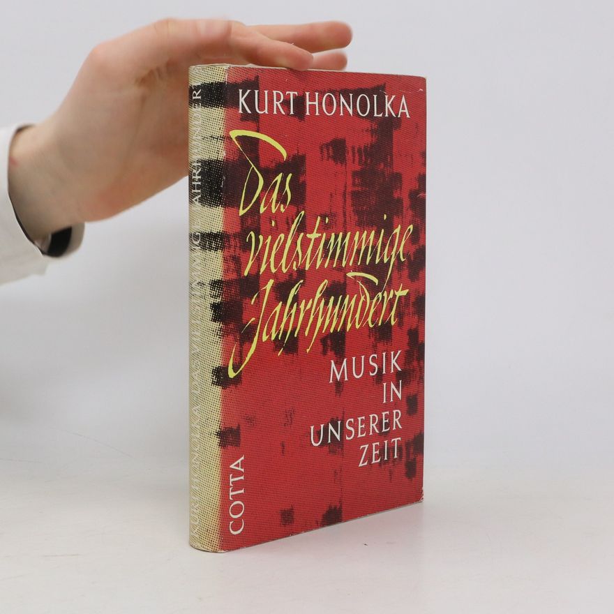 Kurt Honolka Das vielstimmige Jahrhundert