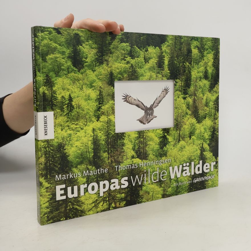 Markus Mauthe Europas wilde Wälder