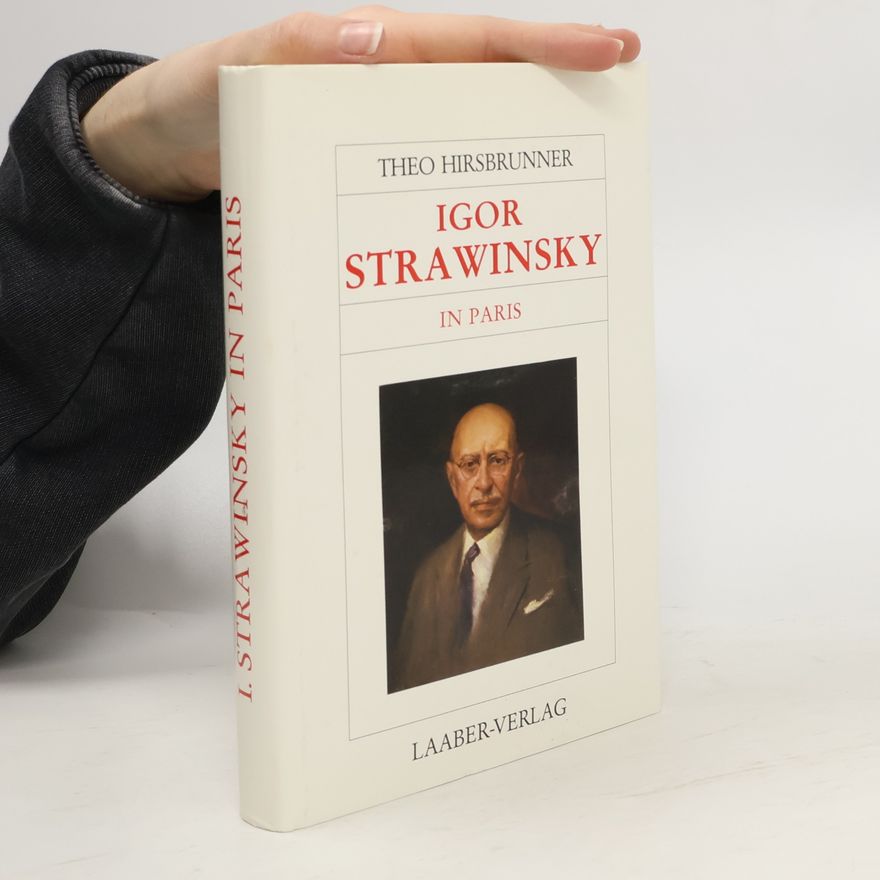 Theo Hirsbrunner Igor Strawinsky in Paris