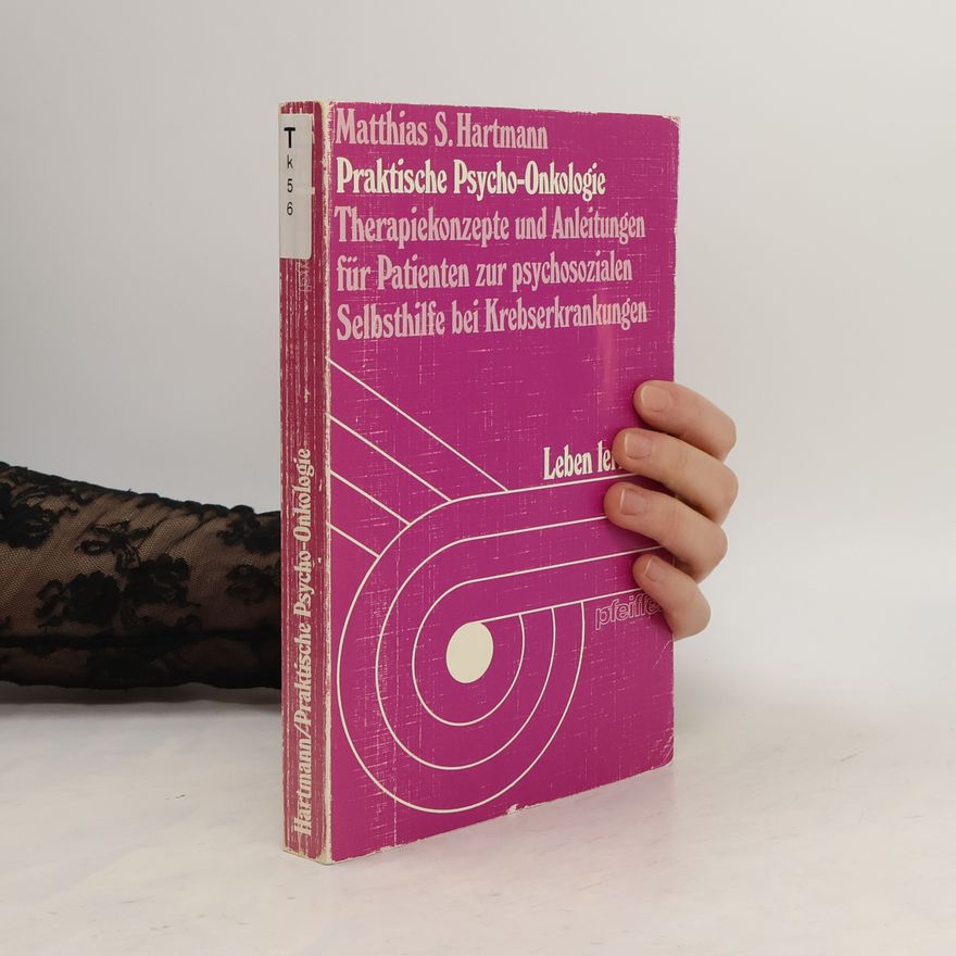 Matthias S. Hartmann Praktische Psycho-Onkologie