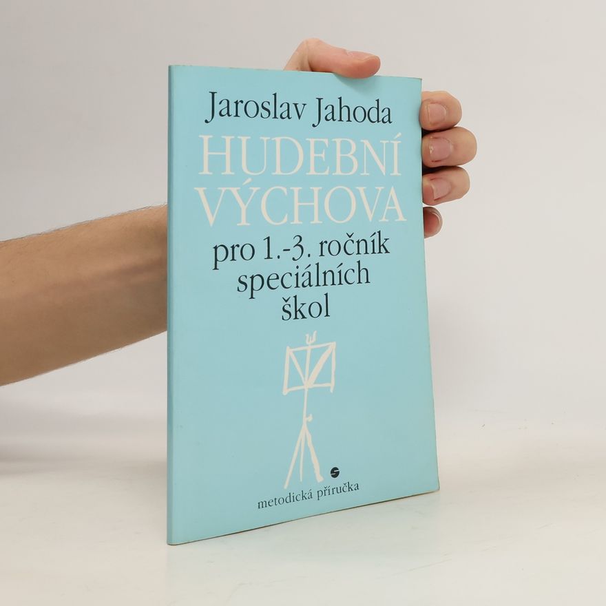 Jaroslav Jahoda Hudební výchova: pro 1.-3. ročník speciálních škol