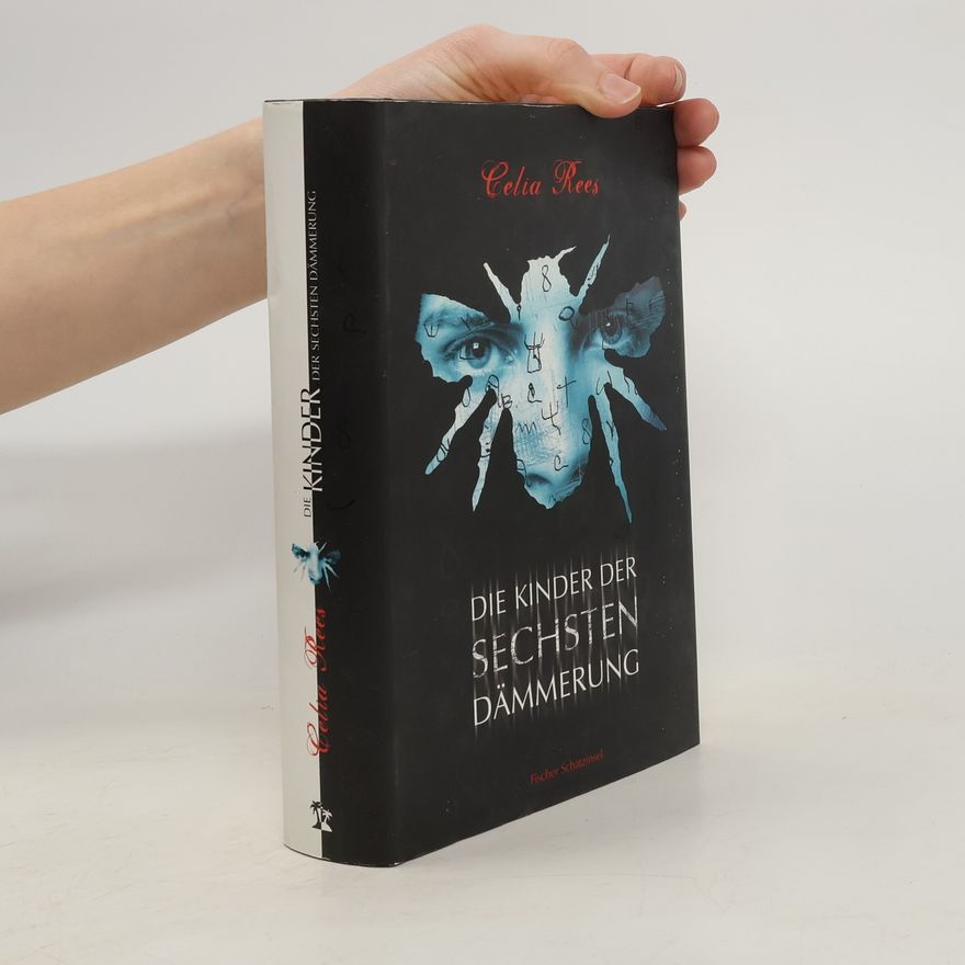 Celia Rees Die Kinder der sechsten Dämmerung