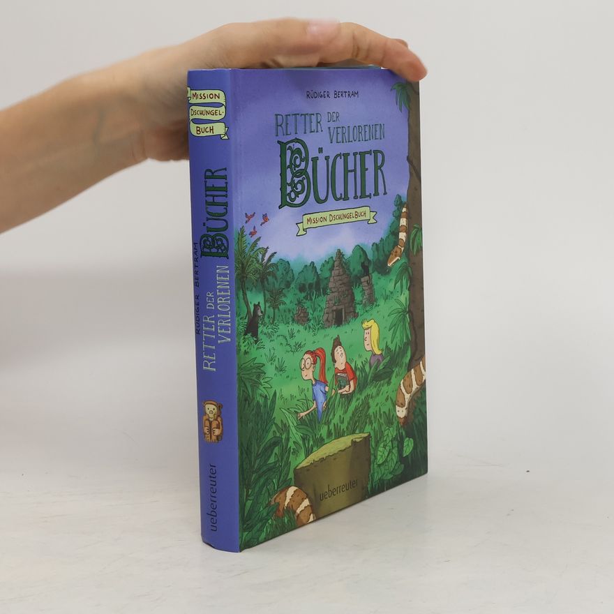 Rüdiger Bertram Retter der verlorenen Bücher - Mission Dschungelbuch