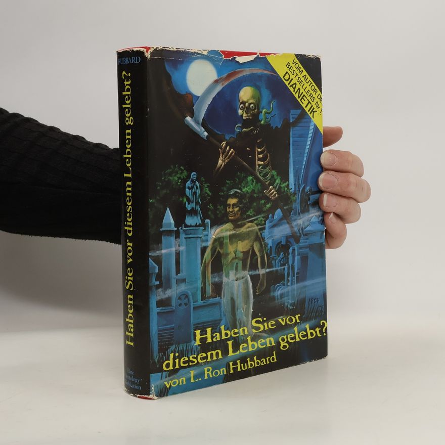 Lafayette Ronald Hubbard Haben Sie vor diesem Leben gelebt?