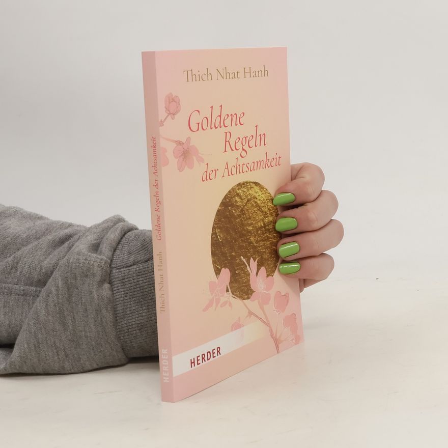 Nhat Thich Goldene Regeln der Achtsamkeit