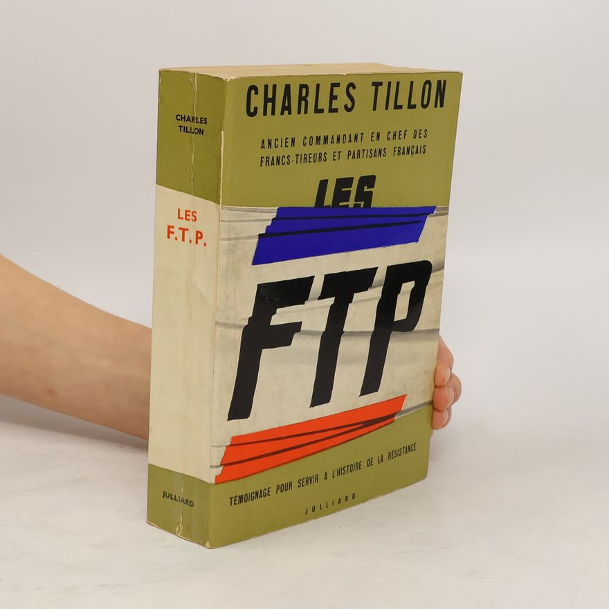 Charles Tillon Les FTP