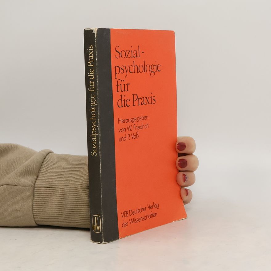 Friedrich Walter Sozialpsychologie für die Praxis