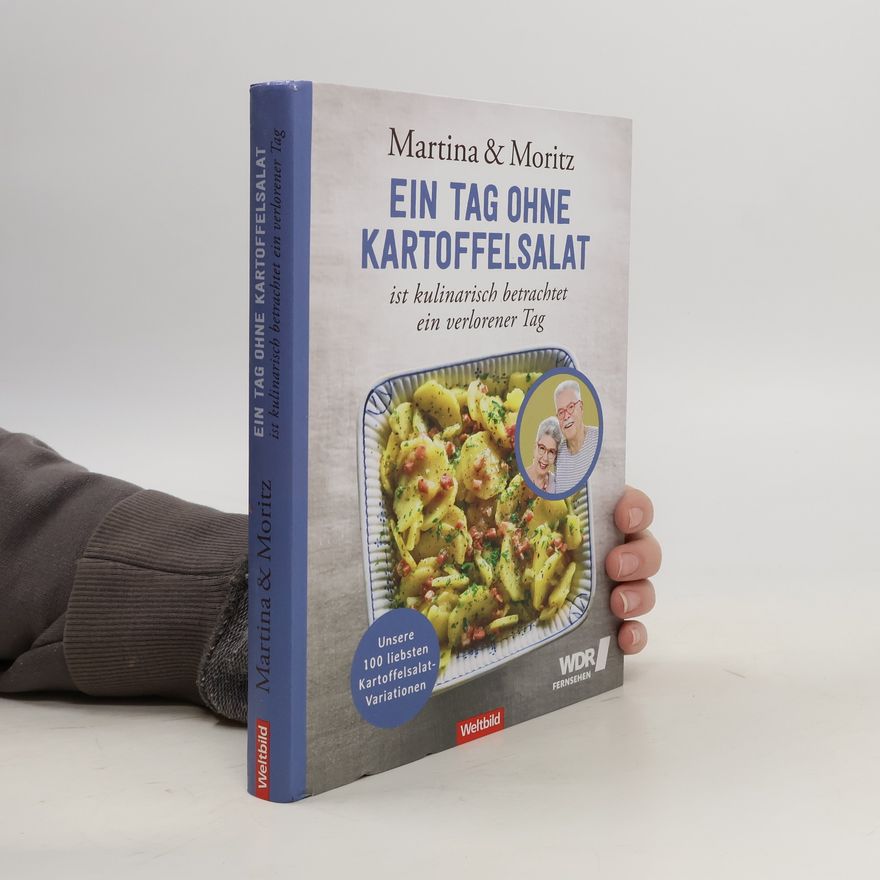 Martina Meuth Ein Tag ohne Kartoffelsalat ist kulinarisch betrachtet ein verlorener Tag