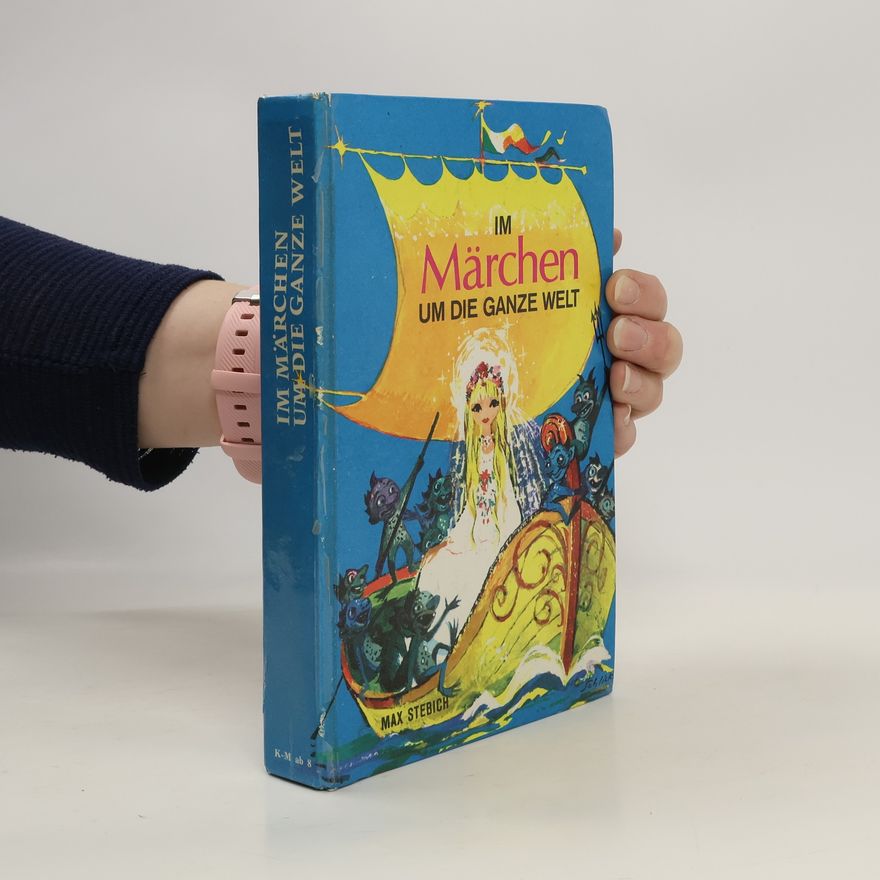 Max Stebich Im märchen un die ganze welt