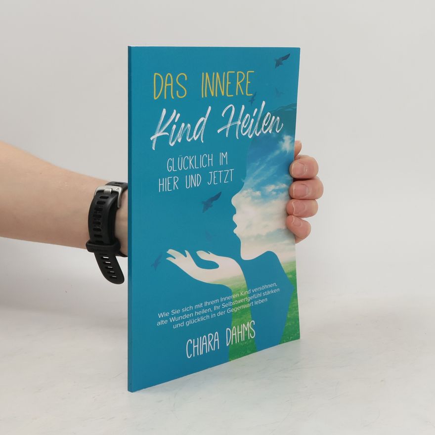Chiara Dahms Das innere Kind heilen