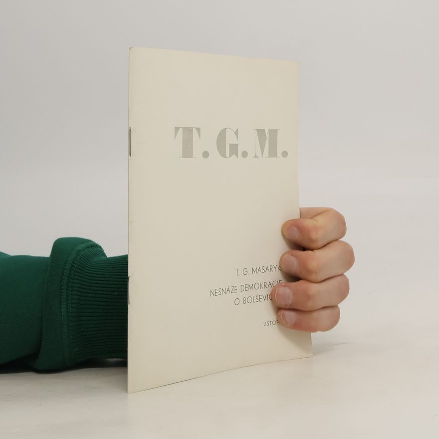 Various authors T.G.Masaryk: Nesnáze demokracie o bolševictví
