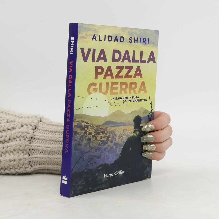 Alidad Shiri Via dalla pazza guerra
